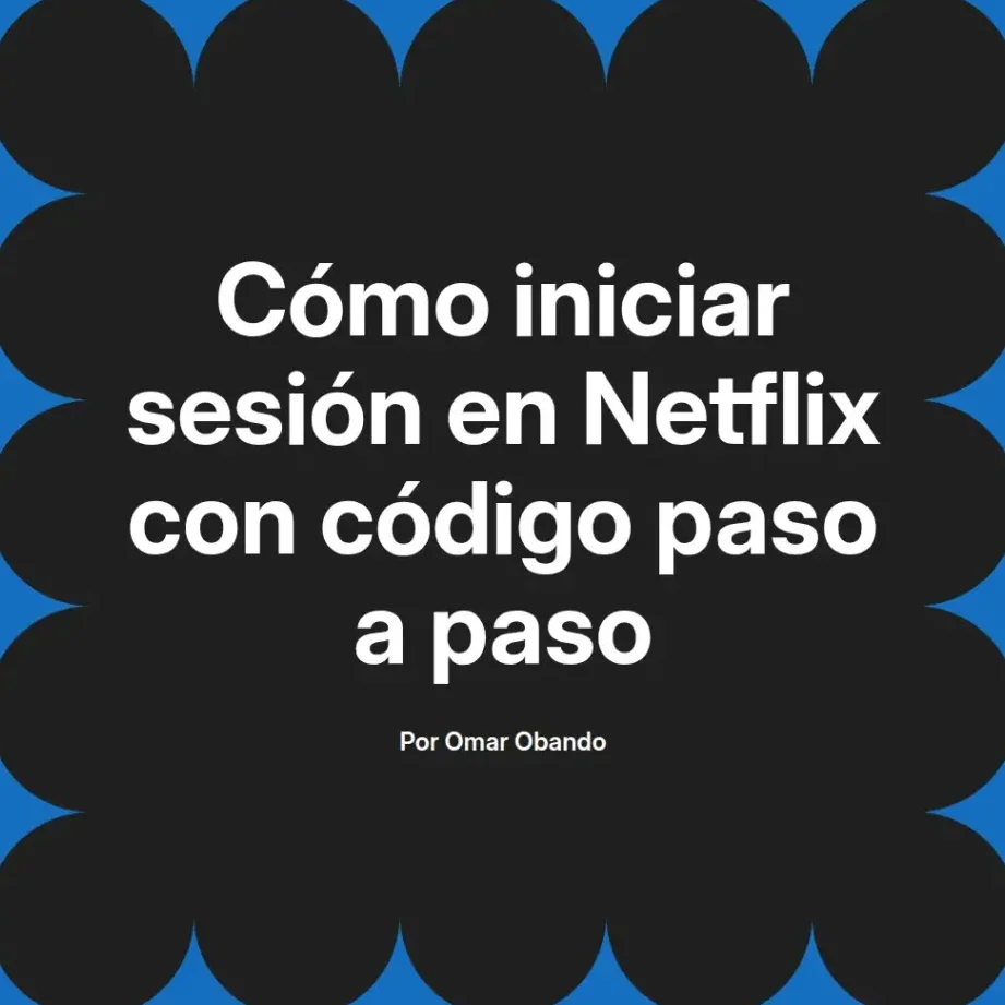 Cómo Inscribirse En Netflix: Guía Paso A Paso Para Crear Tu Cuenta